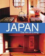 Cover of: Japan: the art of living : a sourcebook of Japanese style for the Western home