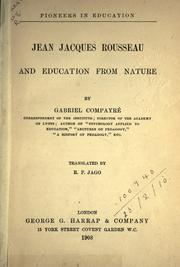 Cover of: Jean Jacques Rousseau and education from nature.: Translated by R.P. Jago.