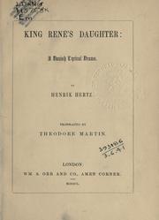 Cover of: King René's daughter: a Danish lyrical drama.  Translated by Theodore Martin.