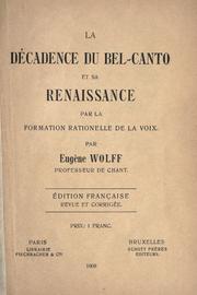 Cover of: La décadence du bel-canto et sa renaissance par la formation rationelle de la voix. by Eugen Wolff