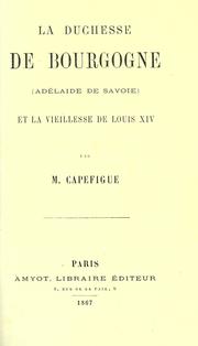 Cover of: La duchesse de Bourgogne (Adélaide de Savoie) et la vieillesse de Louis 14.