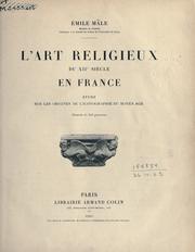 Cover of: L' art religieux du XIIe siècle en France: étude sur les origines de l'iconographie du moyen age.