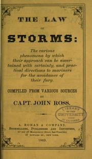 Cover of: The law of storms: the various phenomena by which their approach can be ascertained with certainty, and practical directions to mariners for the avoidance of their fury. by Rous, John