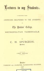 Cover of: Lectures to my students: a selection from addresses delivered to the students of the Pastors' College, Metropolitan Tabernacle