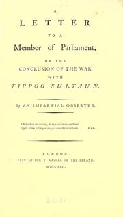 A letter to a member of Parliament, on the conclusion of the war with Tippoo Sultaun by Impartial observer