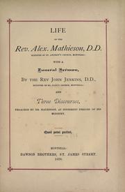 Cover of: life of the Rev. Alex. Mathieson, D.D., minister of St. Andrew's Church, Montreal.