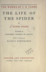 Cover of: The life of the spider.: Translated by Alexander Teixeira de Mattos; with a pref. by Maurice Maeterlinck.