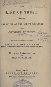 Cover of: The life of trust: being A narrative of the Lord's dealings with George Müller