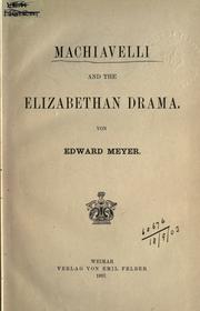 Machiavelli and the Elizabethan drama by Edward Stockton Meyer