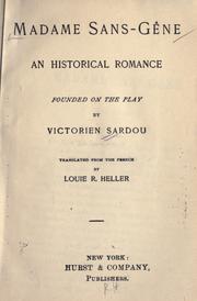 Cover of: Madame Sans-Gêne: an historical romance. Founded on the play.