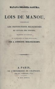 Cover of: Manava-dharma-sastra.: Lois de Manou, comprenant les institutions religieuses et civiles des Indiens; tr. du sanscrit et accompagnées de notes explicatives