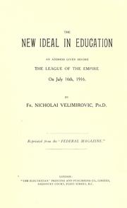 Cover of: The new ideal in education: an address given before the League of the Empire on July 16th, 1916