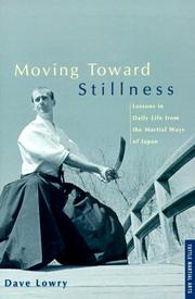 Cover of: Moving Toward Stillness: Lessons in Daily Life from the Martial Ways of Japan