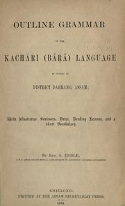 Cover of: Outline grammar of the Kachári (Bårå) language as spoken in District Darrang, Assam: with illustrative sentences, notes, reading lessons, and a short vocabulary