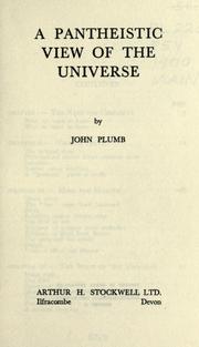 Cover of: A pantheistic view of the universe by John Plumb