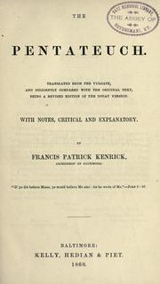 Cover of: The Pentateuch by with notes, critical and explanatory, by Francis Patrick Kenrick.