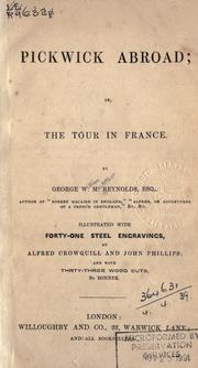 Cover of: Pickwick abroad: or, The tour in France.  Illustrated with forty-one steel engravings