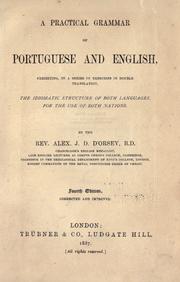 Cover of: practical grammar of Portuguese and English: 3 exhibiting, in a series of exercises in double translation, the idiomatic structure of both languages, for the use of both nations