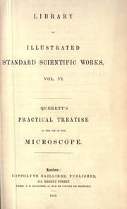 Cover of: Practical treatise on the use of the microscope by John Quekett