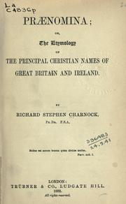 Cover of: Praenomina: or, The etymology of the principal Christian names of Great Britain and Ireland.