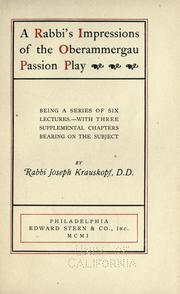 Cover of: A rabbi's impressions of the Oberammergau passion play: being a series of six lectures.--With three supplemental chapters bearing on the subject