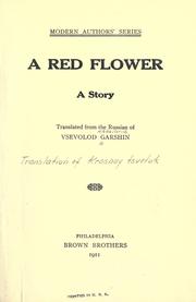 Cover of: A red flower: a story.  Translated from the Russian.