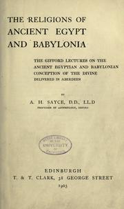 Cover of: The religions of ancient Egypt and Babylonia: the Gifford lectures on the ancient Egyptian and Babylonian conception of the divine delivered in Aberdeen