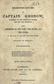 Cover of: Reminiscences of Captain Gronow: being anecdotes of the camp, the court, and the clubs at the close of the last war with France