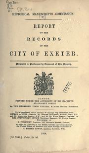Cover of: Report on the records of the City of Exeter.: Presented to Parliament by command of His Majesty.