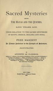Cover of: Sacred mysteries among the Mayas and the Quiches, 11,500 years ago.: Their relation to the sacred mysteries of Egypt, Greece, Chaldea and India.