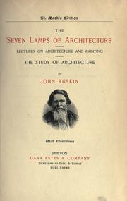 Cover of: The seven lamps of architecture: Lectures on architecture and painting ; The study of architecture