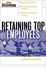 Retaining top employees by J. Leslie McKeown
