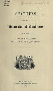 Cover of: Statutes and ordinances of the University of Cambridge: and passages from acts of Parliament relating to the University.