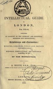 Cover of: The stranger's intellectual guide to London for 1839-40, containing an account of the literary and scientific societies and institutions by Abraham Booth