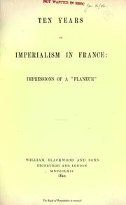 Cover of: Ten years of imperialism in France: impressions  of a flâneur.