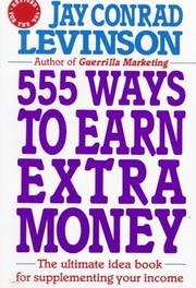 Cover of: 555 ways to earn extra money by Jay Conrad Levinson