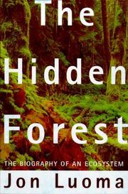 Cover of: The hidden forest: the biography of an ecosystem