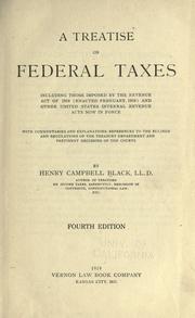 Cover of: A treatise on federal taxes: including those imposed by the Revenue Act of 1918 (enacted February, 1919) and other United States internal revenue acts now in force : with commentaries and explanations, references to the rulings and regulations of the Treasury Department and pertinent decisions of the courts
