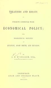 Treatises and essays on subjects connected with economical policy by J. R. McCulloch