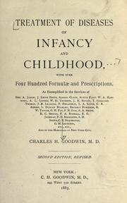 Treatment of diseases of infancy and childhood by Charles H. Goodwin