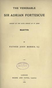 Cover of: The Venerable Sir Adrian Fortescue, knight of the bath, knight of St. John, martyr by Morris, John