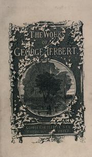 Cover of: The works of George Herbert, in prose and verse.: Edited by the Rev. Robert Aris Willmott, incumbent of Bear Wood. : With illustrations.
