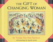 The gift of Changing Woman by Tryntje Van Ness Seymour