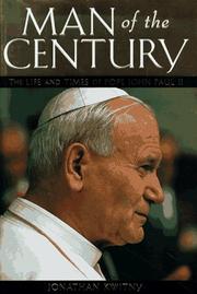 Cover of: Man of the century: the life and times of Pope John Paul II