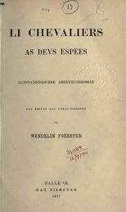 Cover of: Li chevaliers as deus espees; altfranzösischer Abenteuerroman, zum ersten Mal hrsg. von Wendelin Foerster.