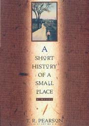 Cover of: A short history of a small place by T. R. Pearson