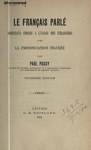Cover of: français parlé: morceaux choisis a l'usage des étrangers avec la prononciation figurée.