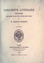 Cover of: lorgnette littéraire.: Dictionnaire des grands et des petits auteurs de mon temps.