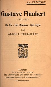 Cover of: Gustave Flaubert, 1821-1880: sa vie - ses romans - son style.
