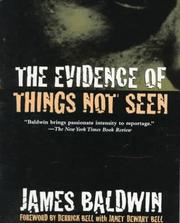 The evidence of things not seen by James Baldwin